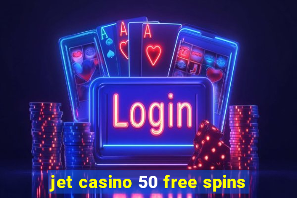 jet casino 50 free spins